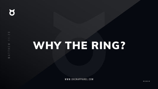 WHY THE RING?